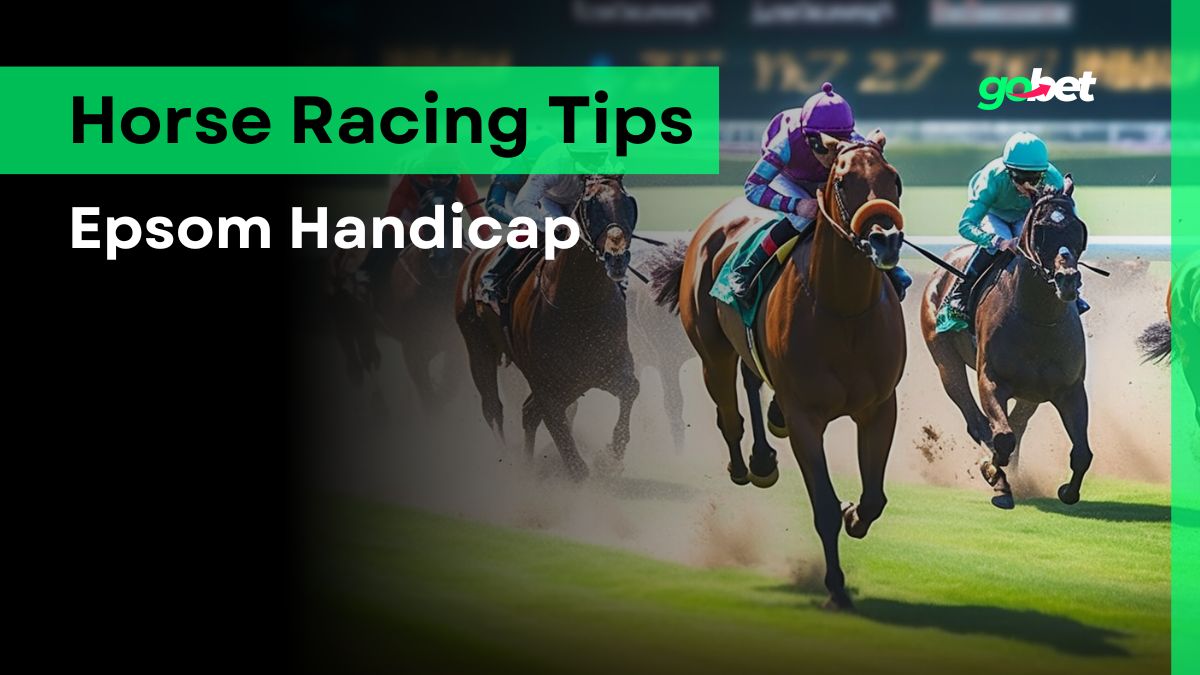 Epsom Handicap 2024 Betting Tips