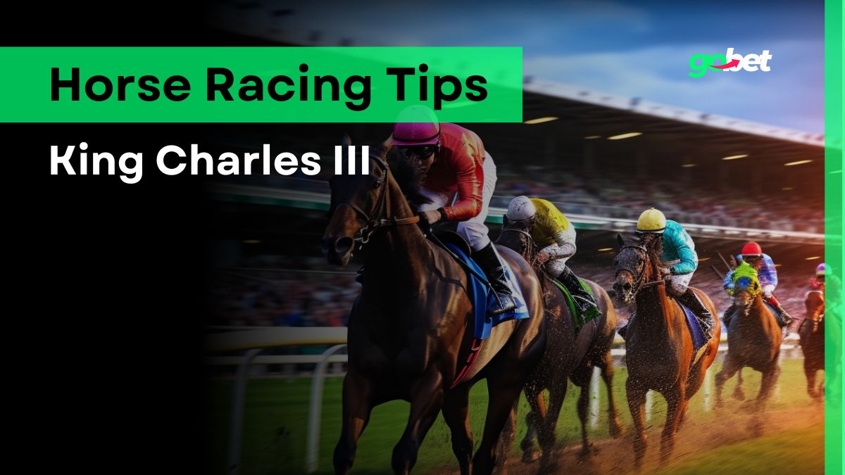 gobet king charles III race tips