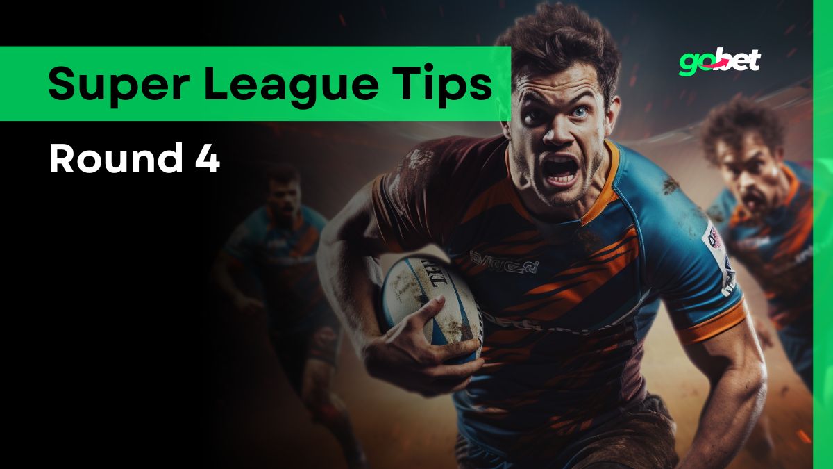 Super League Round 4 Expert Tips & Predictions