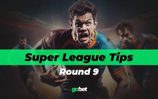 gobet super league round 9 tips