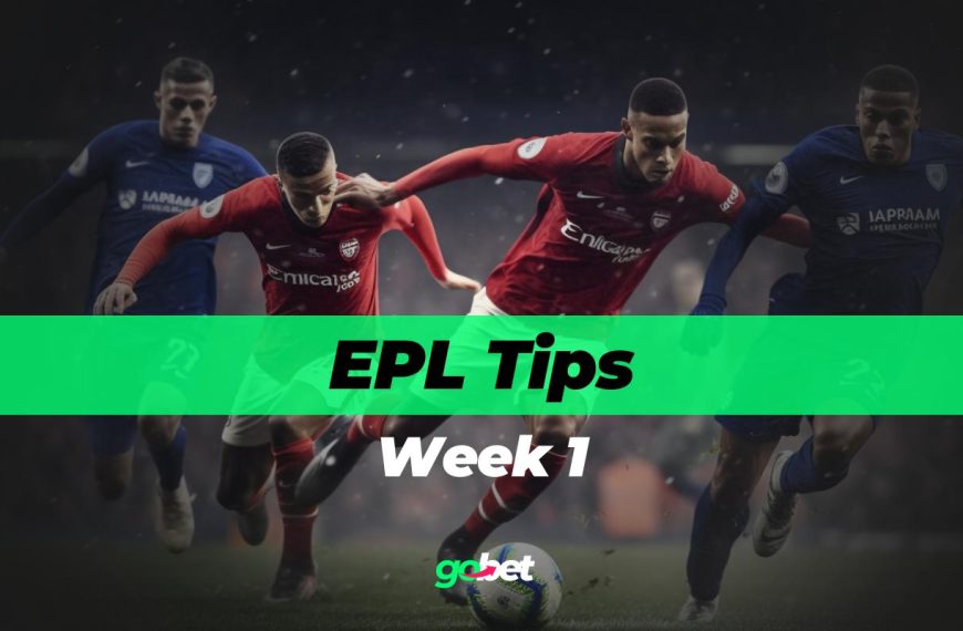 gobet epl week 1 tips