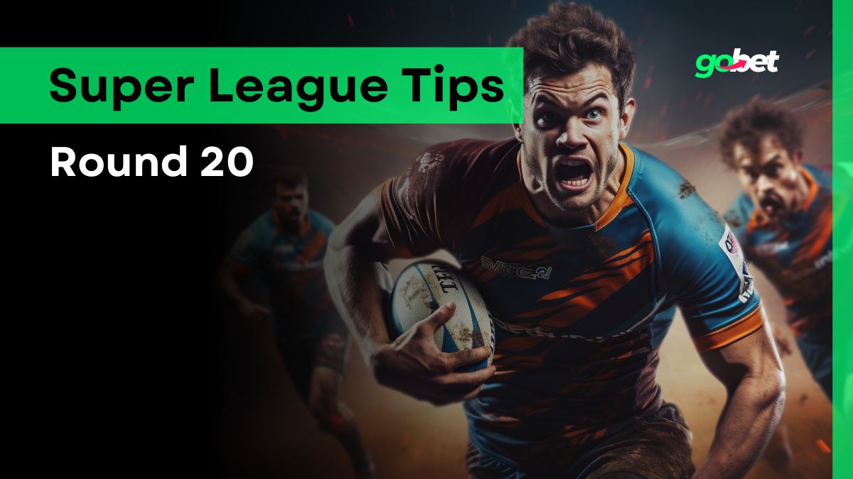 Super League Round 20 Expert Tips & Predictions