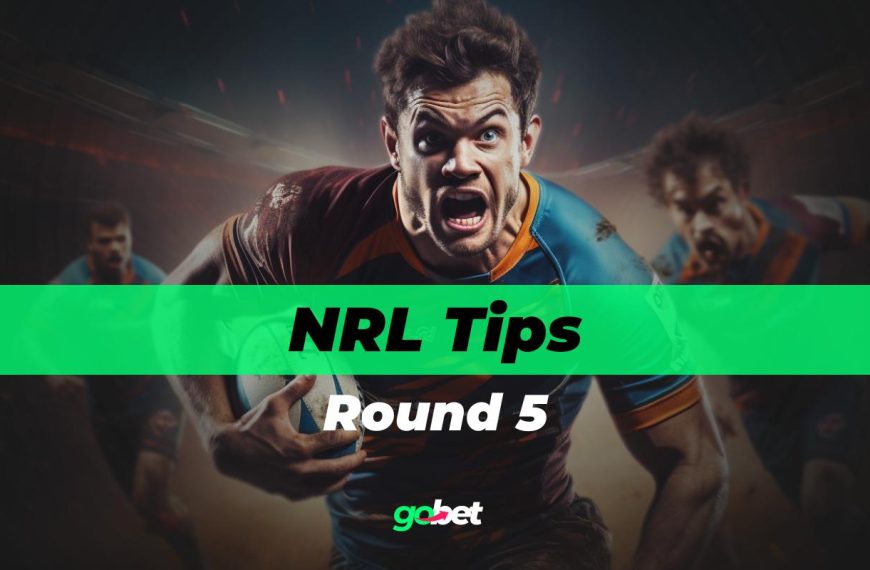 gobet nrl round 5 tips