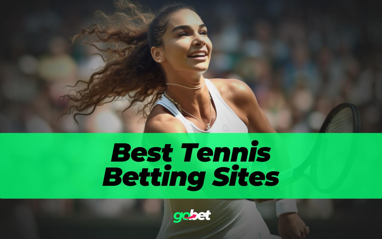 Best Tennis Betting Sites & Tennis Betting Apps