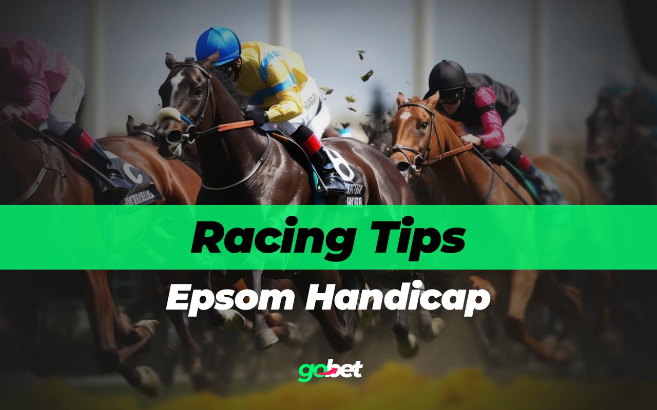 gobet epsom handicap tips