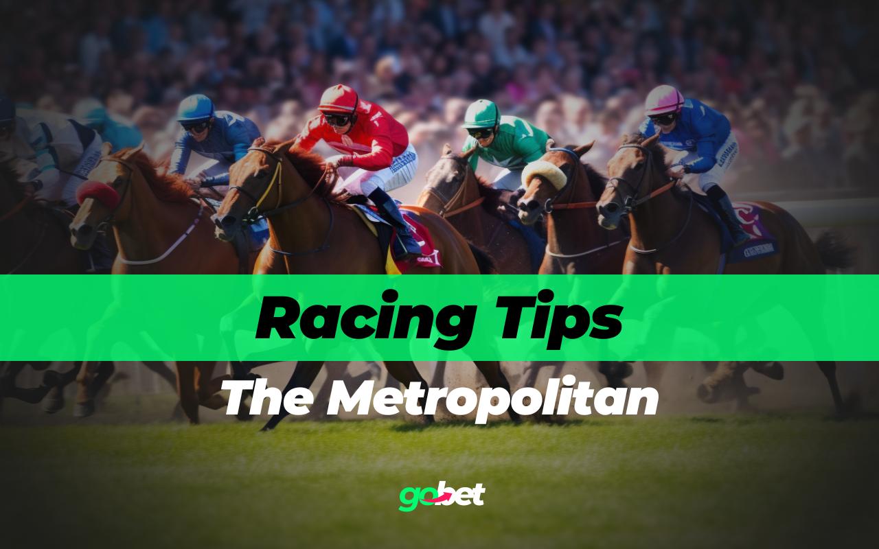 gobet the metropolitan tips